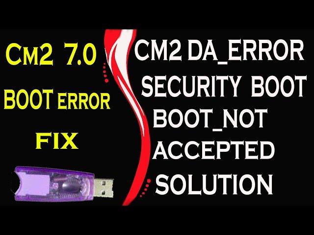 CM2 Dongle DA ERROR SECURITY BOOT SOLUTION By AMS TECH