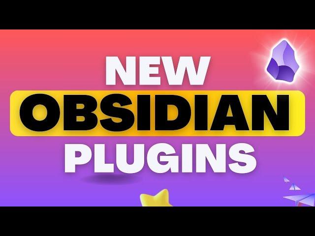 New Obsidian Plugins You Need to Know About