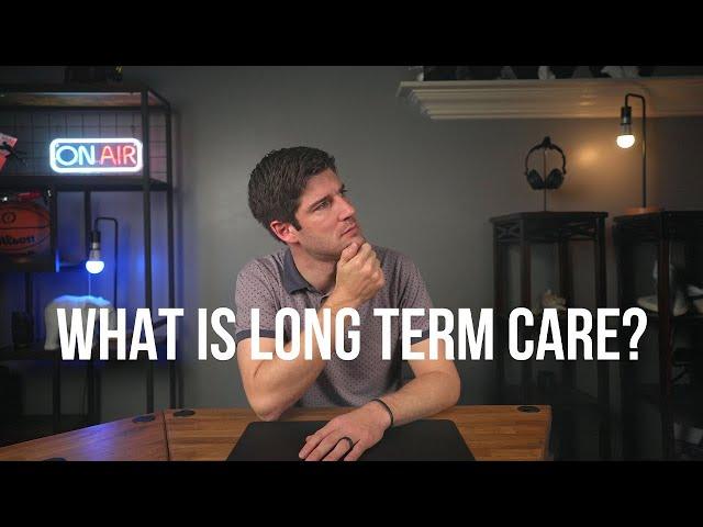 Medicare Doesn't Cover That | Long Term Care | Part 1 of 4 | What Is Long Term Care?