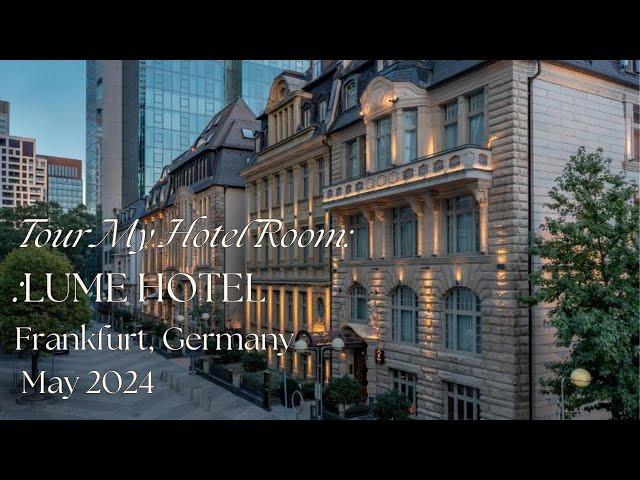 Tour My Hotel Room: Lume Hotel in Frankfurt, Germany (May 2024)