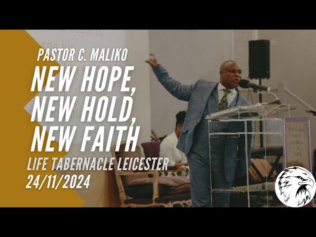 New Hope, New Hold, New Faith - Pastor Maliko - 24/11/2024