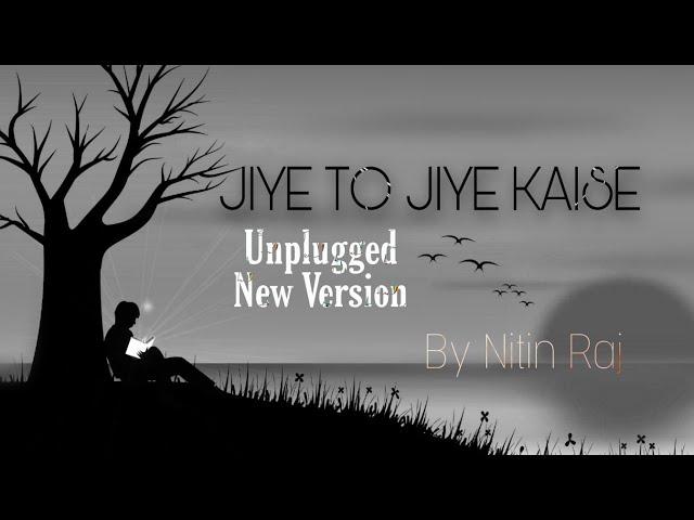 JIYE TO JIYE KAISE ( New Version Unplugged ) By Nitin Raj | Sanjay Datt | Madhuri Dixhit