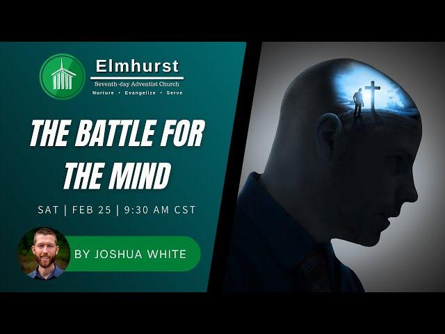 Joshua White - "The Battle for the Mind - 02/25/2023