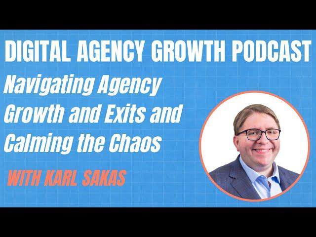 Agency Exits, Content Marketing, and the 3 A's Framework with Karl Sakas