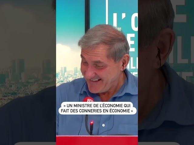 "Un ministre de l'économie qui fait des conneries en économie"