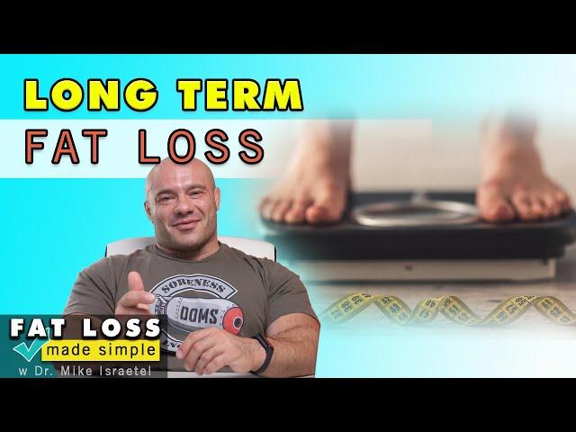 Long Term Fat Loss | Fat Loss Dieting Made Simple # 9