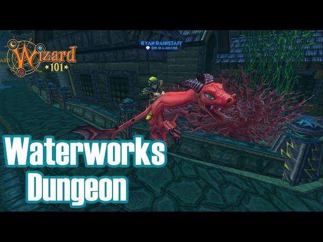 Wizard101: The Waterworks Dungeon