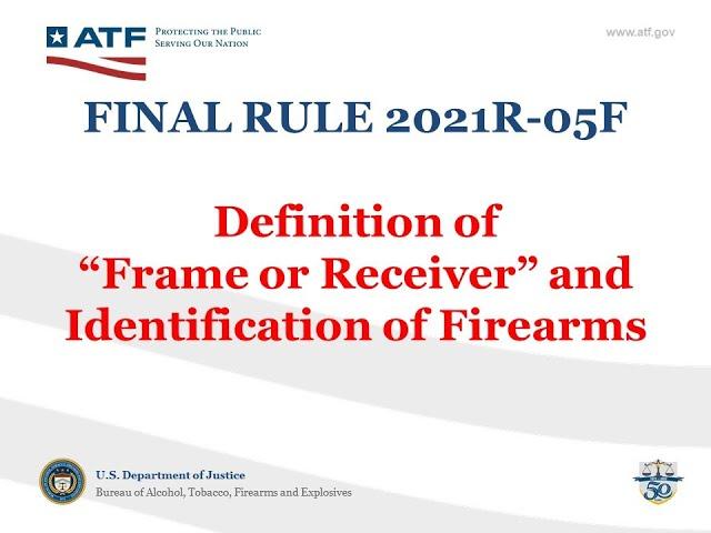 FINAL RULE 2021R-05F-Definition of "Frame or Receiver" and Identification of Firearms