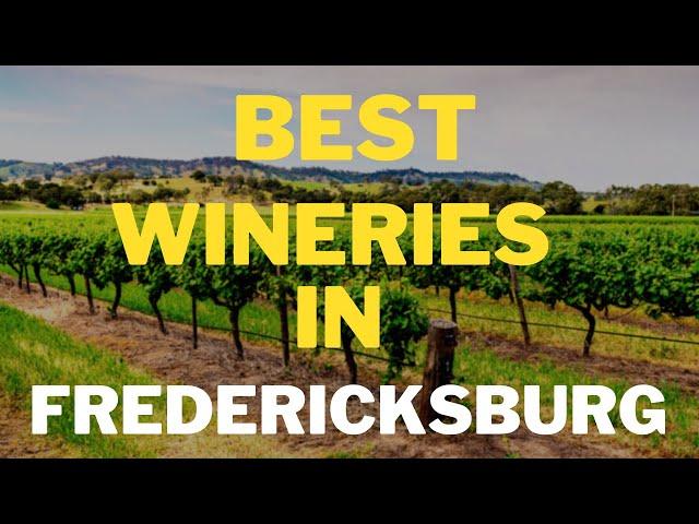 10 BEST Wineries in Fredericksburg Texas