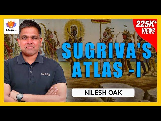 Sugriva's Atlas- Part I  Nilesh Oak