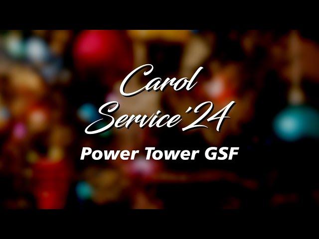 Dec 01 | Carol Service | Power Tower GSF