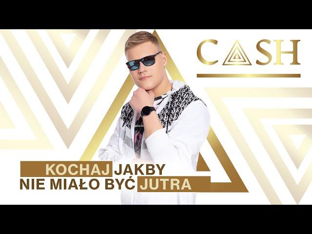 CASH - Kochaj jakby nie miało być jutra (Oficjalny teledysk)