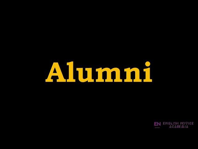 Alumni - Meaning, Pronunciation, Examples | How to pronounce Alumni in American English