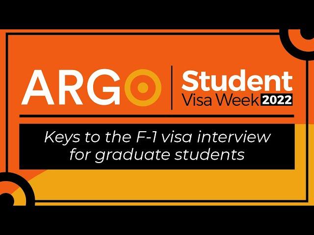 Keys to the F-1 visa interview for graduate students | Argo Student Visa Week 2022