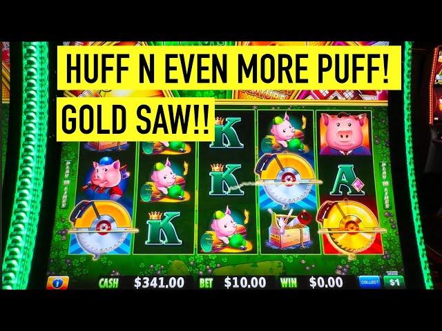 WE GOT THE GOLD SAW ON HUFF N EVEN MORE PUFF SLOT!!!