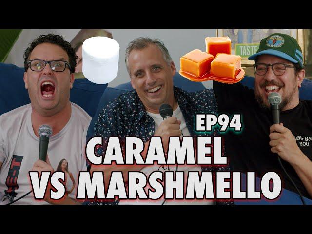 Caramel vs Marshmello with Joe Gatto | Sal Vulcano and Joe DeRosa are Taste Buds  |  EP 94