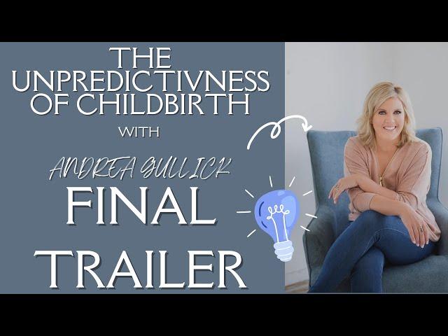 The Unpredictivness of Childbirth With Andrea Gullick | FINAL TRAILER