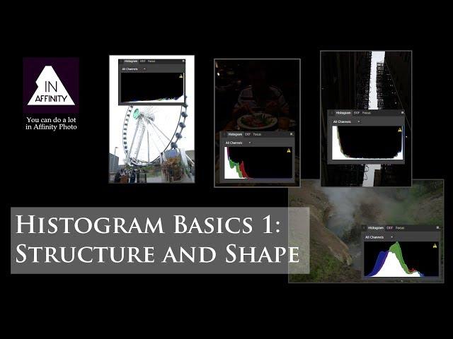 Histogram Basics 1: Structure and Shape (using Affinity Photo)