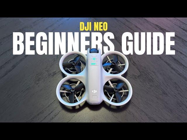 DJI Neo Beginners Guide and Tutorial