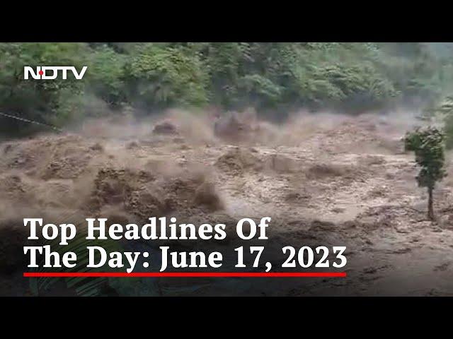 Top Headlines Of The Day: June 17, 2023