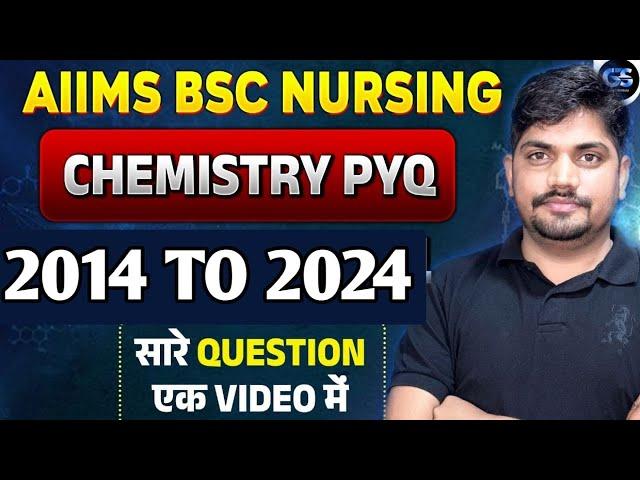AIIMS BSC NURSING CHEMISTRY PYQ 2014 TO 2024 | AIIMS BSC NURSING PREVIOUS YEAR QUESTIONS PAPERS
