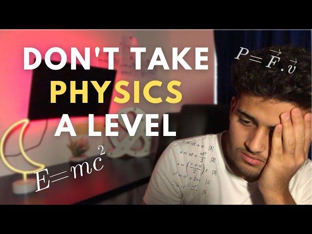 DON'T TAKE A LEVEL PHYSICS