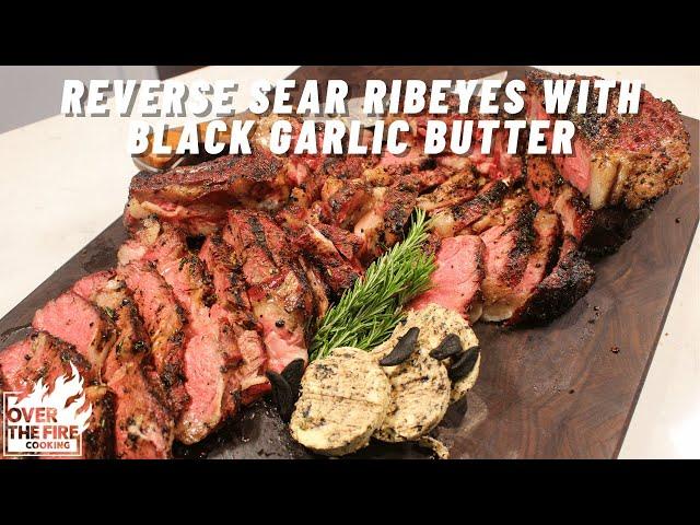 Reverse Seared Ribeyes with Black Garlic Butter (Full Version)