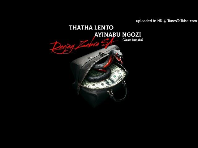 Deejay Zebra SA - Thatha Lento (Gqom Remake)