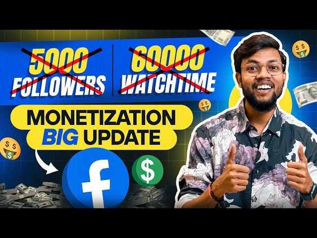 FACEBOOK MONETIZATION BIG UPDATE | अब 5000 Followers & 60000 Watchtime नहीं चाहिए 