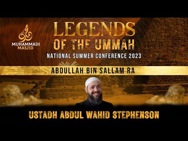 Abdullah Bin Sallam RA | Ustadh Abdul Wahid Stephenson || LEGENDS OF THE UMMAH