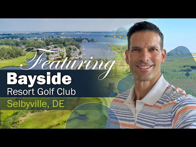 Bayside Resort Community Review: A premier community next to Fenwick Island, DE, and Ocean City, MD.