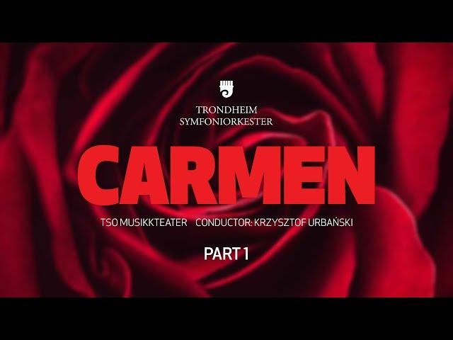 «Carmen» – Krzysztof Urbański, Trondheim Symfoniorkester - Part 1