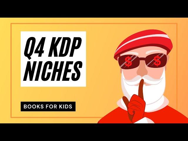 Q4 Amazon KDP Niches for HUGE sales (Books For Kids)