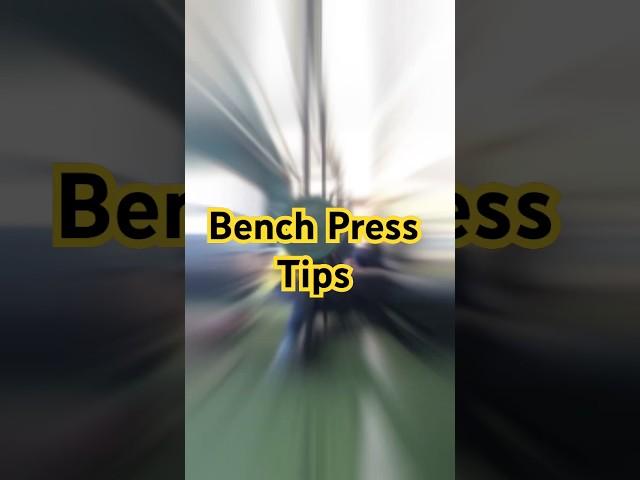 BENCH PRESS TIPS ‍️