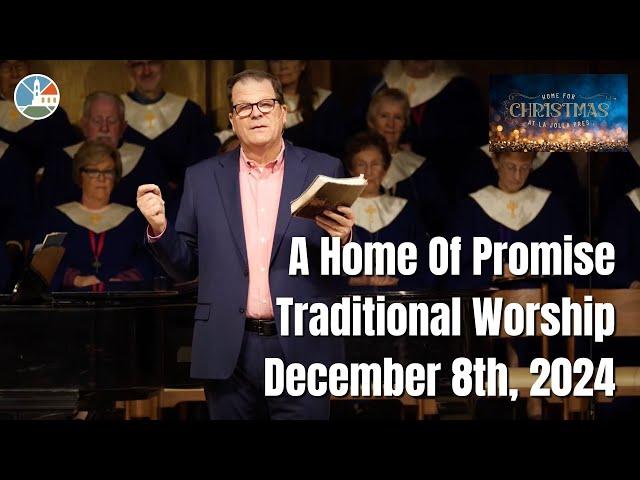 A Home Of Promise - Traditional Worship for 9:00am December 8th, 2024