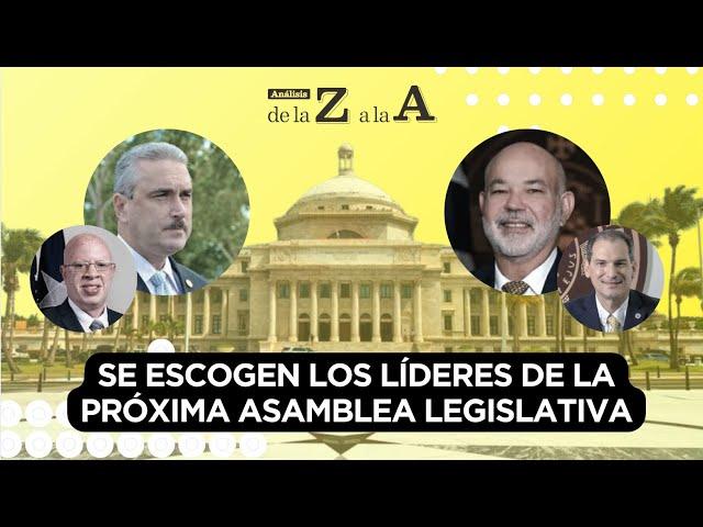 SE ESCOGEN los LÍDERES DE LA PRÓXIMA ASAMBLEA LEGISLATIVA