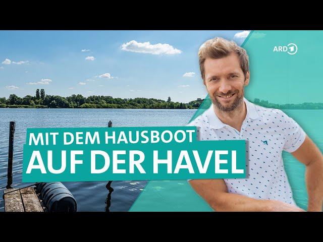 Mit dem Hausboot auf der Havel - von Werder nach Brandenburg | Wunderschön | ARD Reisen