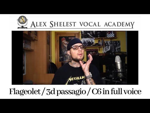 Alex Shelest Vocal Lessons - Flageolet Register / 3d passagio / C6 full voice