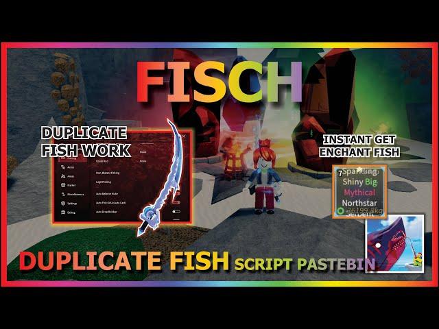 FISCH Script Pastebin 2024 UPDATE DUPLICATE FISH | INSTANT GET FISH ENCHANT (NO CUT NO EDIT) ️