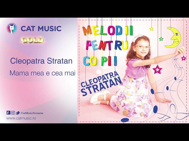Cleopatra Stratan - Mama mea e cea mai