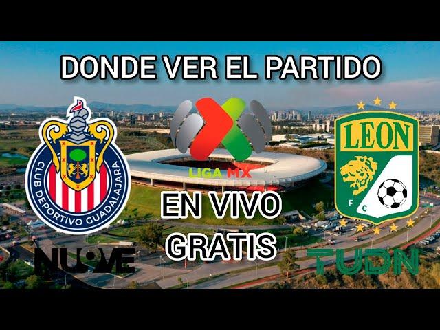 LO QUE TIENES QUE SABER DEL CHIVAS VS LEON | DONDE VER PARTIDO GRATIS EN VIVO CHIVAS HOY