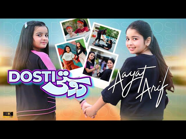 Aayat Arif - Dosti || Official Video