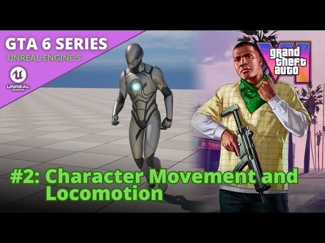 Unreal Engine 5 GTA 6 Tutorial Series - #2: Character Movement and Locomotion