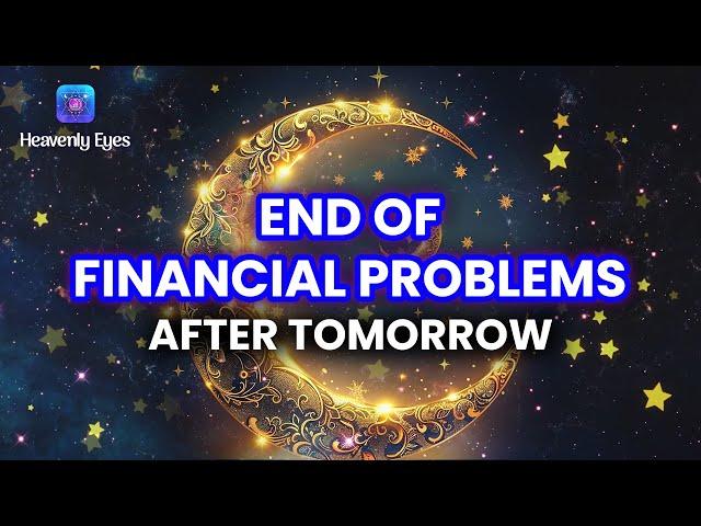 End of Financial Problems After Tomorrow  Clear Blockages  Listening 3 Minutes Give Miracles