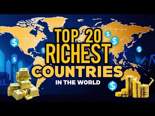 Top 20 Richest Countries in the World – Surprises Await!