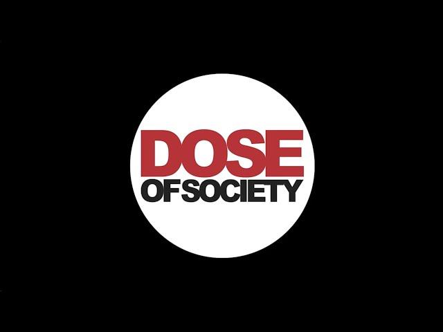 Welcome to Dose of Society! ️