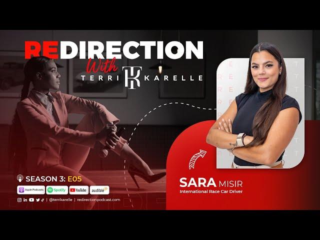 'Redirection with Terri-Karelle' S3E05 - Sara Misir: International Race Car Driver