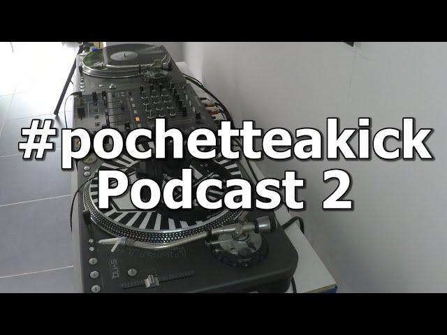 #pochetteakick Podcast 2 by Kwik