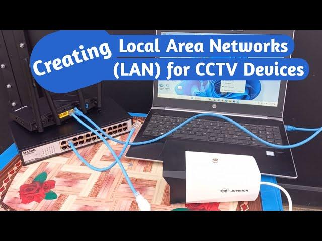 How to create a Local Area Network (LAN) for CCTV devices