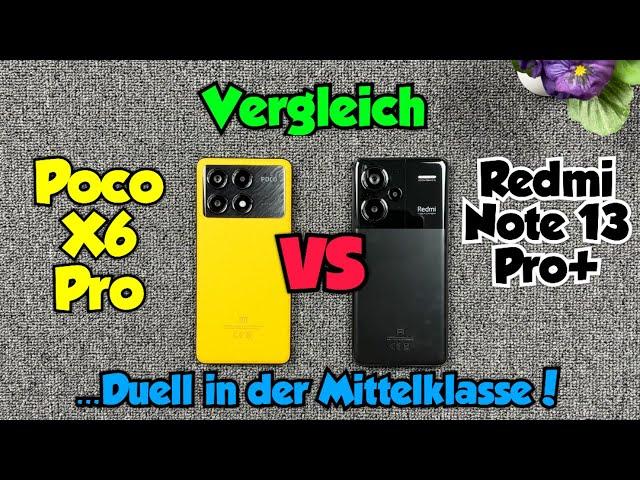 Poco X6 Pro vs Redmi Note 13 Pro+ - Vergleich - ...Duell der Mittelklasse!